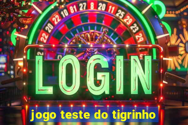 jogo teste do tigrinho